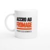 Mug Accro au Fromage Professionnel