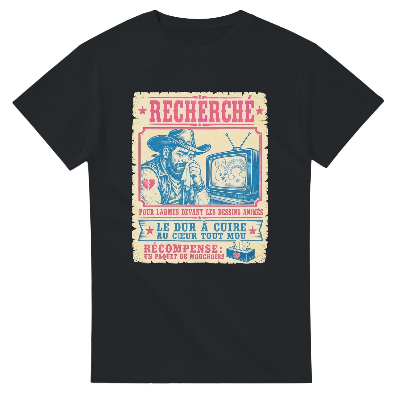 T shirt Recherché pour Larmes Devant les Dessins Animés le Dur à Cuire au Cœur Tout Mou
