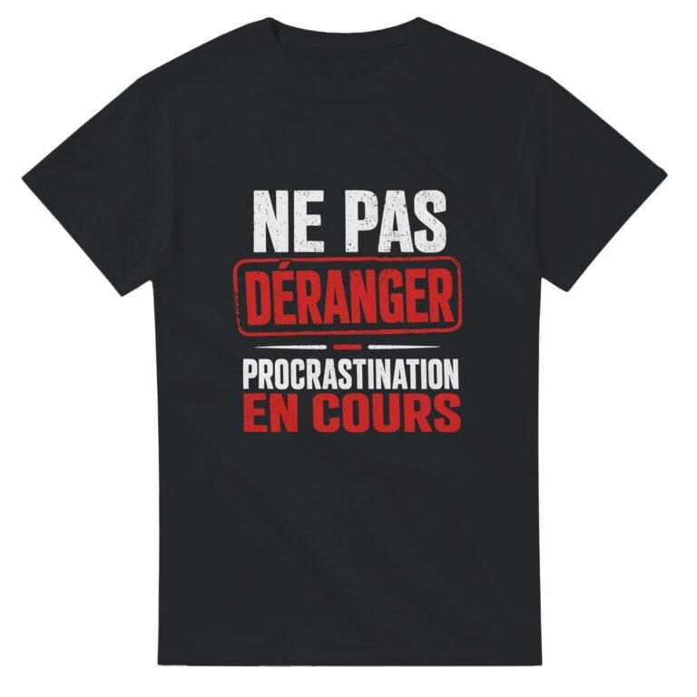 T shirt Ne Pas Déranger Procrastination en Cours