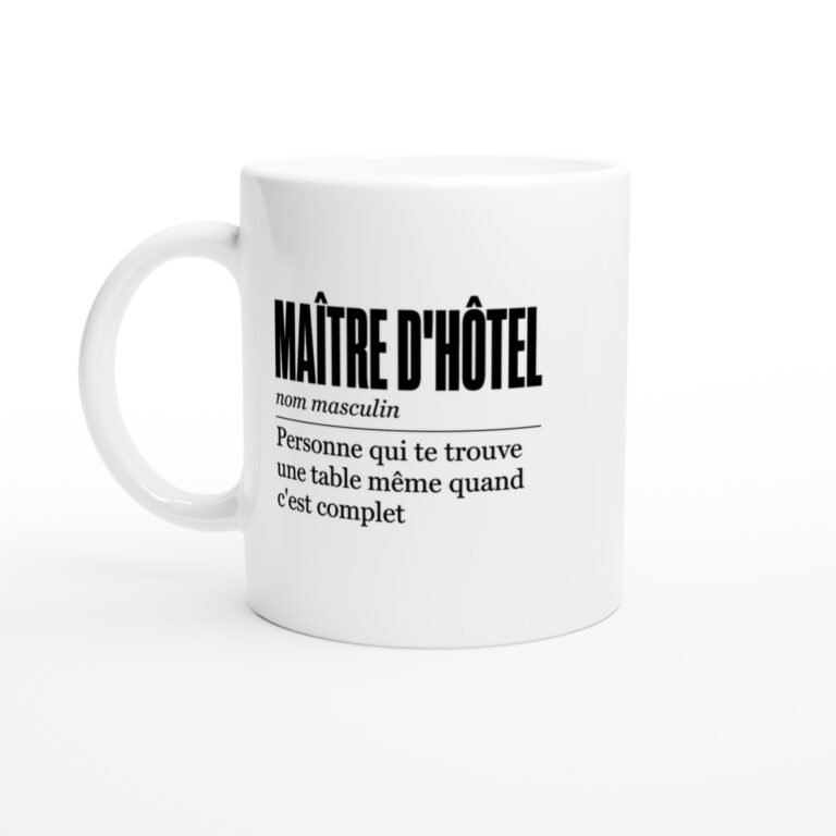 Mug Maître d'Hôtel Personne Qui Te Trouve une Table Même Quand C'Est Complet