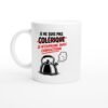 0d259c74-4001-4849-b3ea-39c9c3d987cc.jpg Mug Je Ne Suis Pas Colérique Je M’Exprime Avec Conviction
