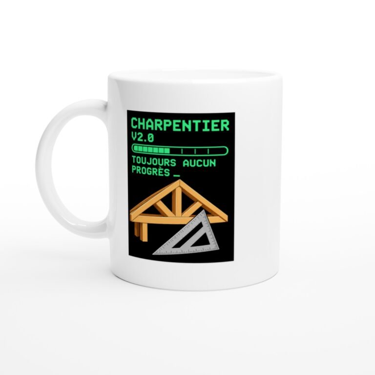 Mug Charpentier V2.0 Toujours Aucun Progrès
