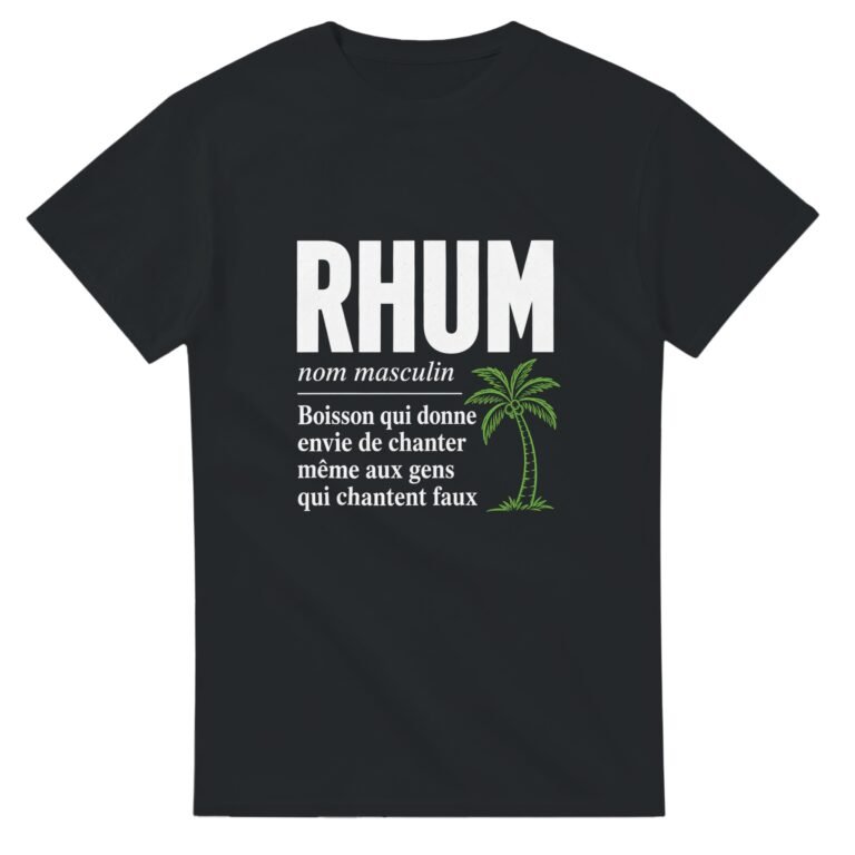 T shirt Rhum Boisson Qui Donne Envie de Chanter Même aux Gens Qui Chantent Faux
