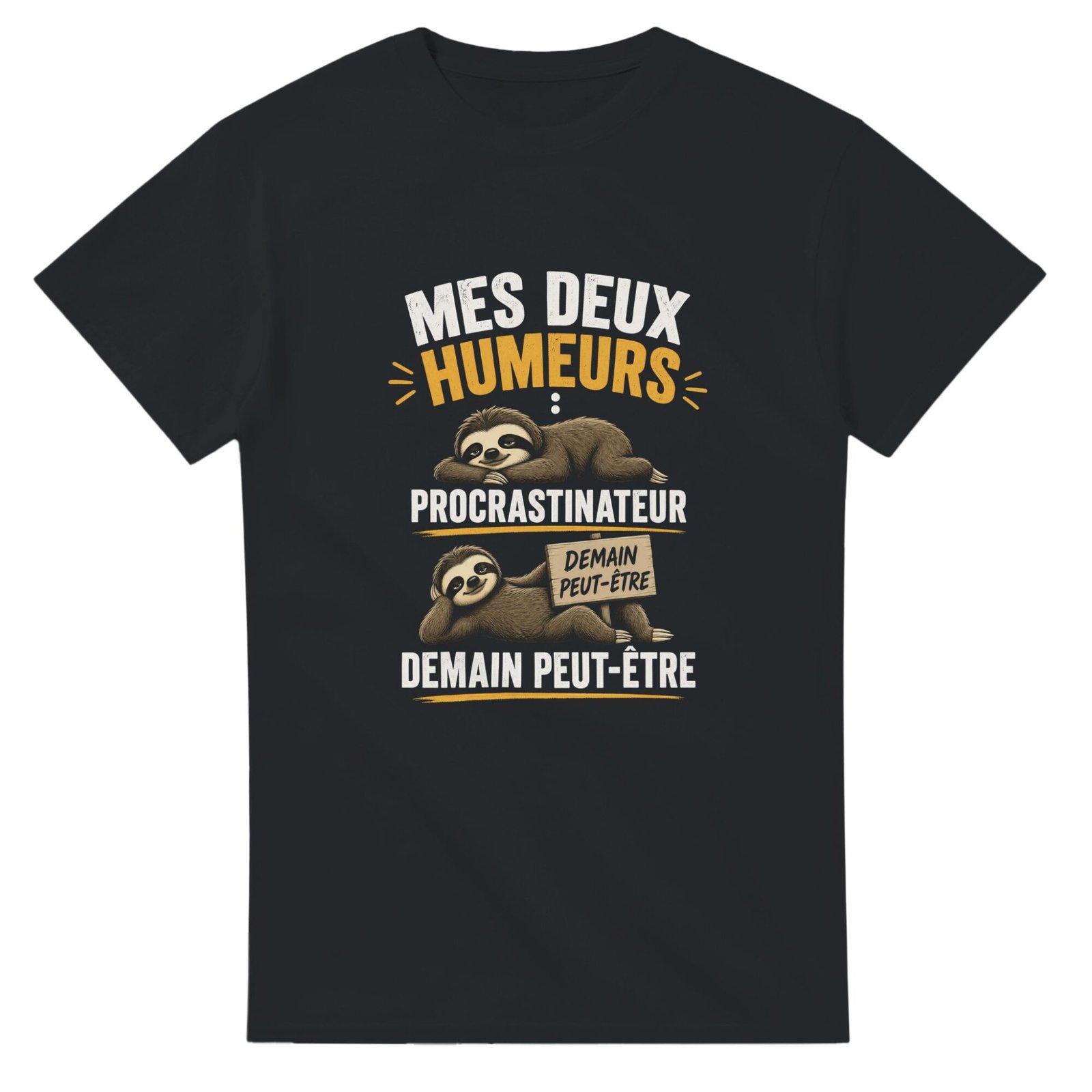T shirt Mes Deux Humeurs Procrastinateur Demain Peut-Être