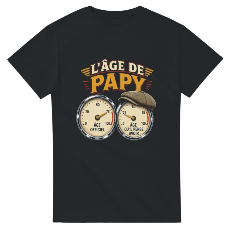 T shirt L'Âge de Papy Âge Officiel Âge qu'il Pense Avoir
