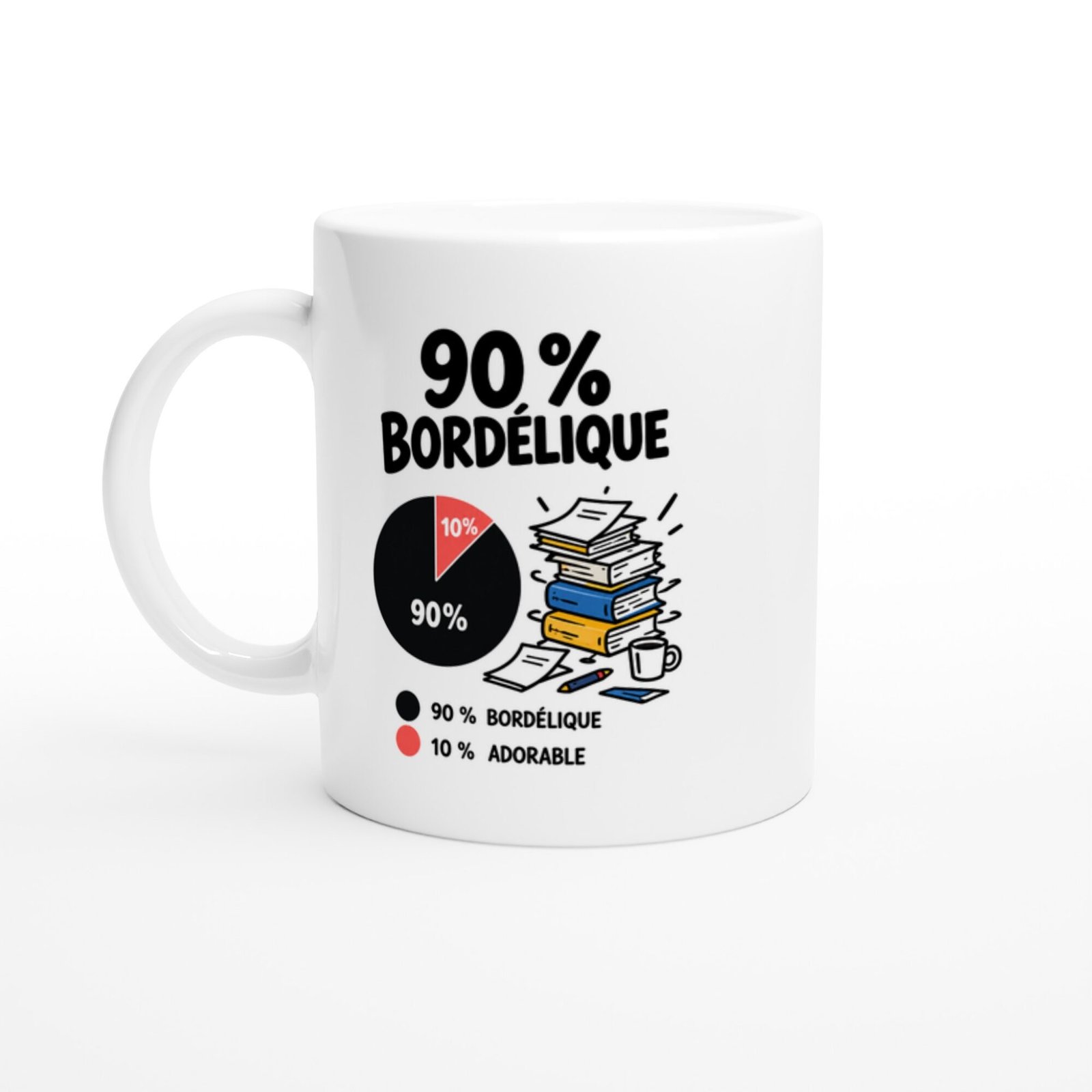 Mug 90 pour cent Bordélique 10 pour cent Adorable