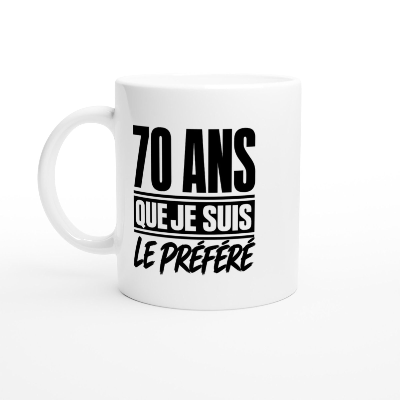 Mug 70 Ans Que Je Suis le Préféré