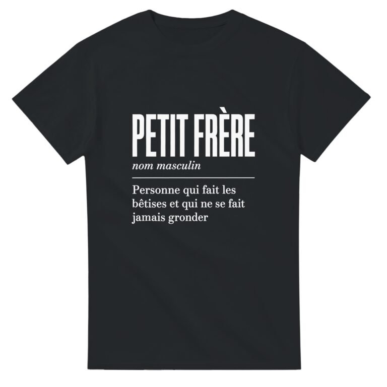 T shirt Petit Frère Personne Qui Fait les Bêtises et Qui Ne Se Fait Jamais Gronder