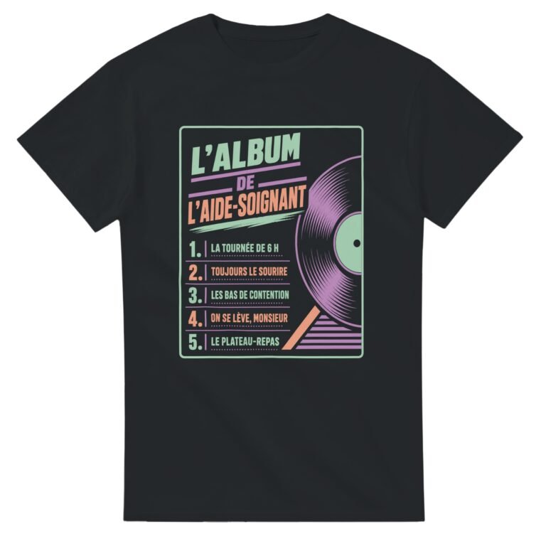 T shirt l'Album de l'Aide-Soignant la Tournée de 6 H Toujours le Sourire les Bas