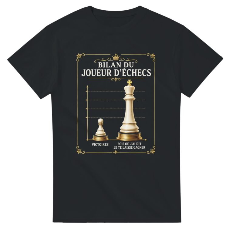 T shirt Bilan du Joueur d'Échecs Victoires Fois Où J'Ai Dit Je Te Laisse Gagner