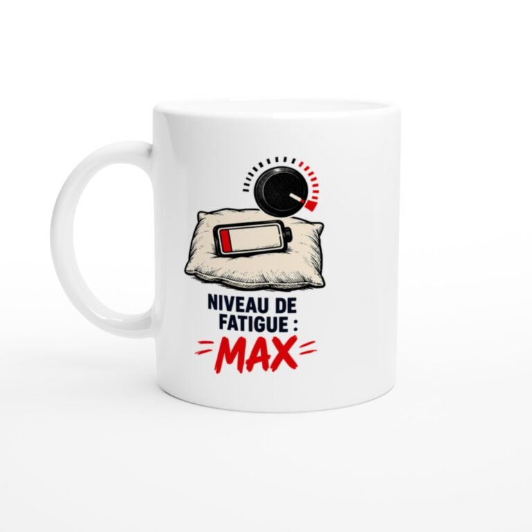 Mug Niveau de Fatigue Max