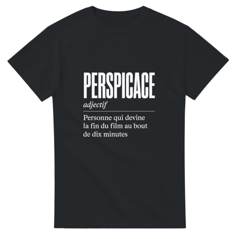 T shirt Perspicace Personne Qui Devine la Fin du Film au Bout de Dix Minutes