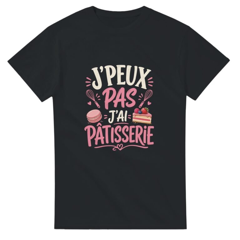 T shirt J'Peux Pas J'Ai Pâtisserie