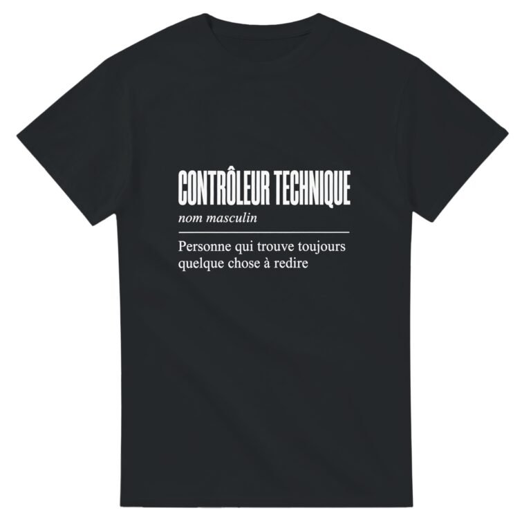 T shirt Contrôleur Technique Personne Qui Trouve Toujours Quelque Chose à Redire