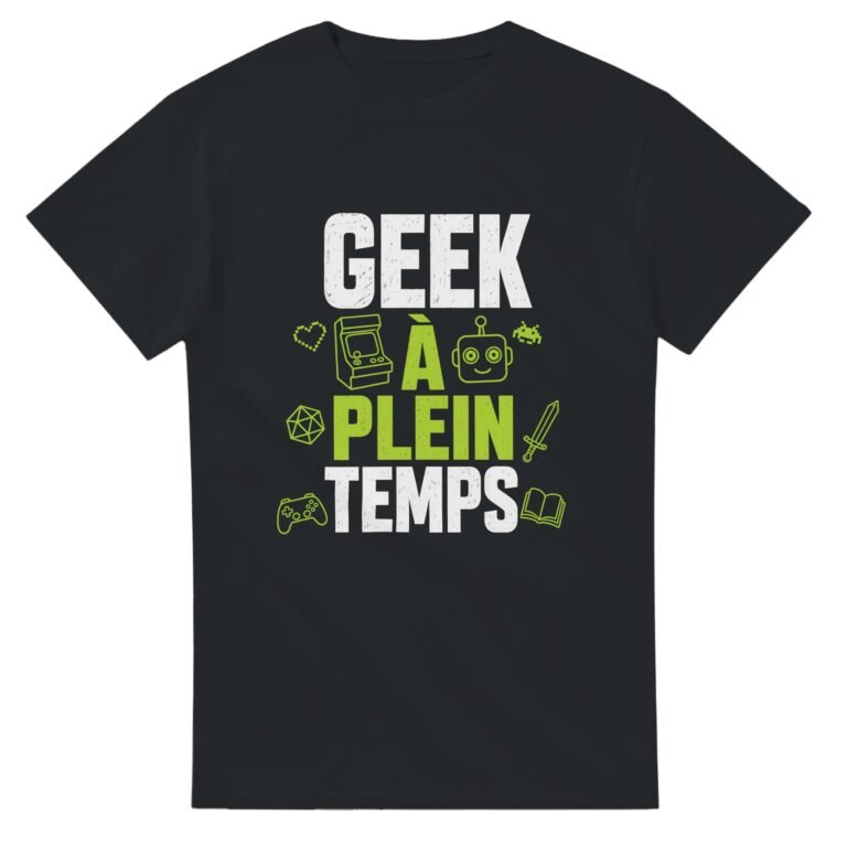 T shirt Geek à Plein Temps