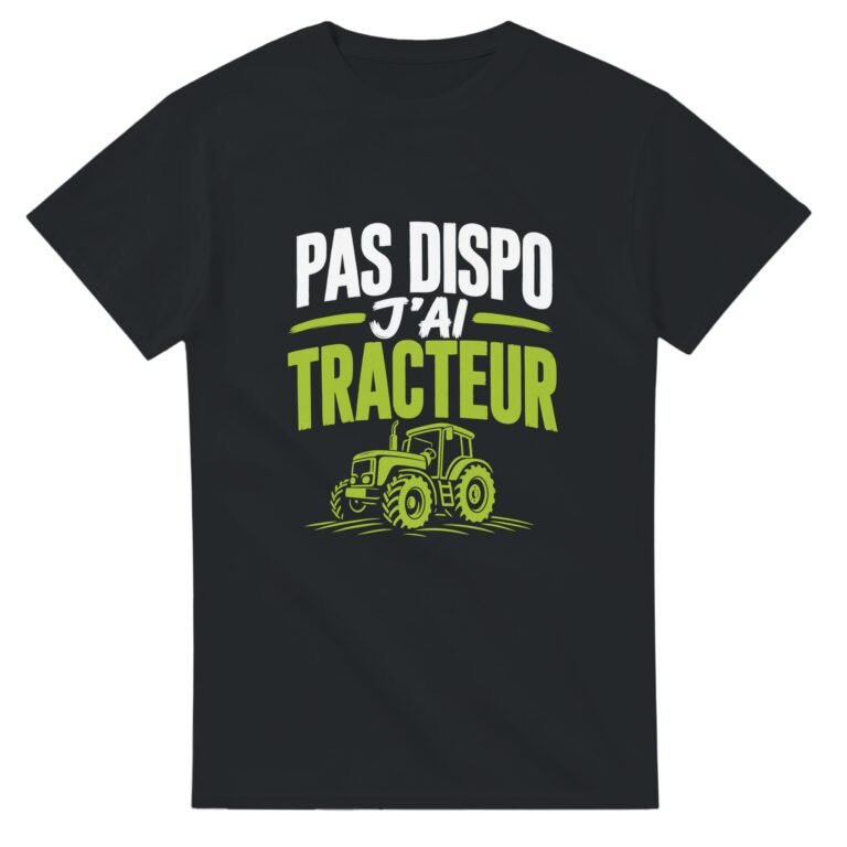 T shirt Pas Dispo J'Ai Tracteur