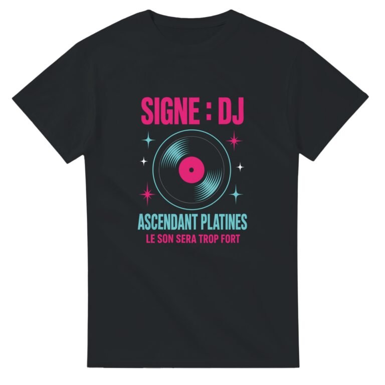 T shirt Signe DJ Ascendant Platines le Son Sera Trop Fort