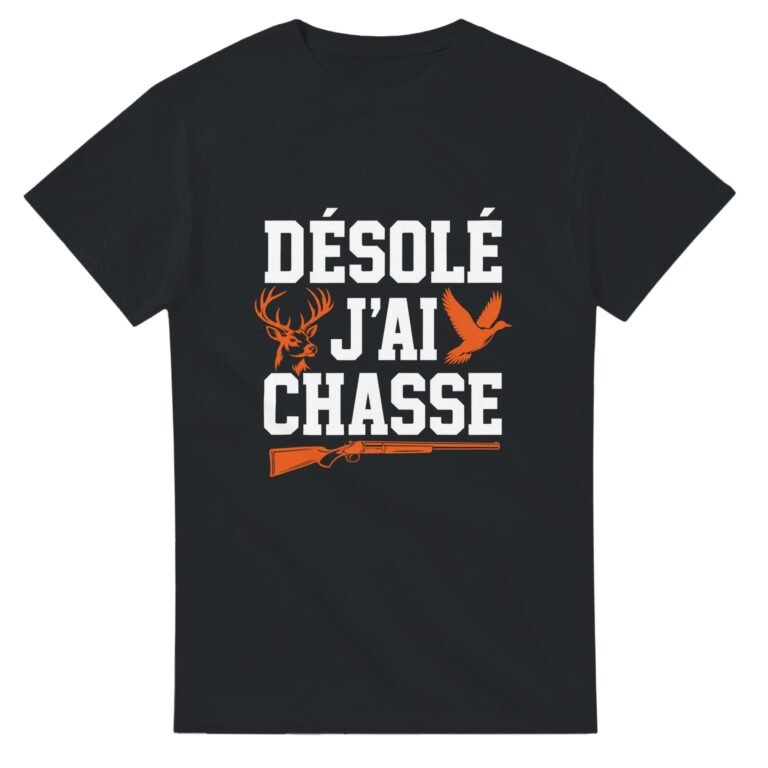 T shirt Désolé J'Ai Chasse