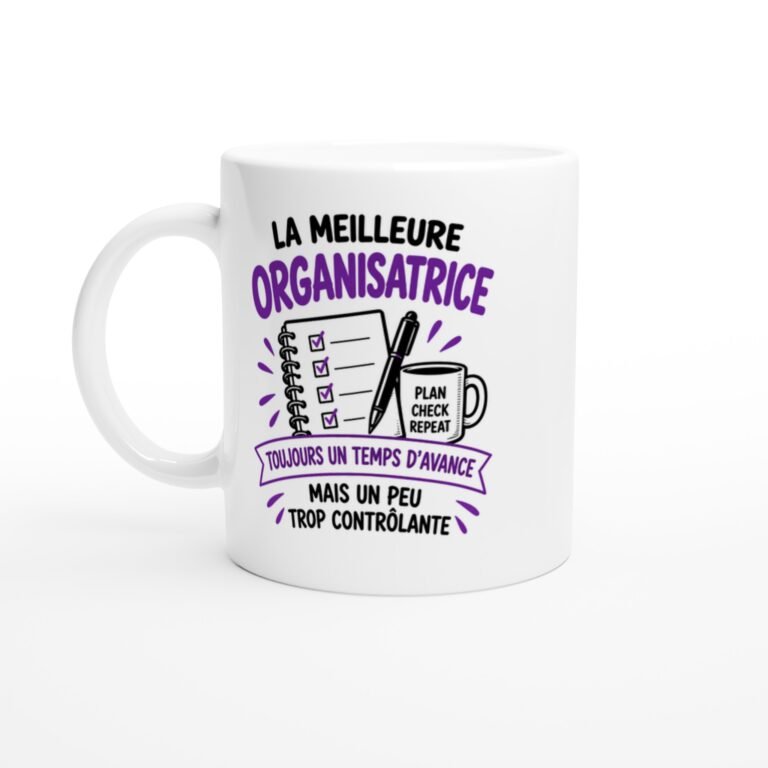 Mug La Meilleure Organisatrice Plan Check Repeat Toujours un Temps d'Avance - Idée Cadeau