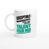 Mug Susceptible Défaut pour Certains Talent pour Moi Turquoise