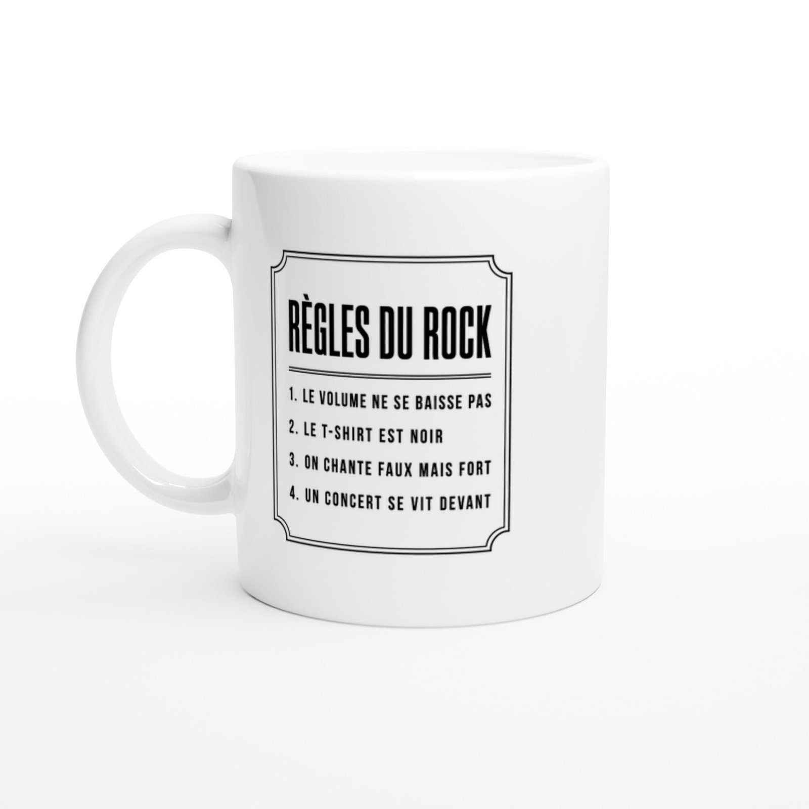 Mug Règles du Rock le Volume Ne Se Baisse Pas le T Shirt Est Noir On Chante Faux Mais Fort