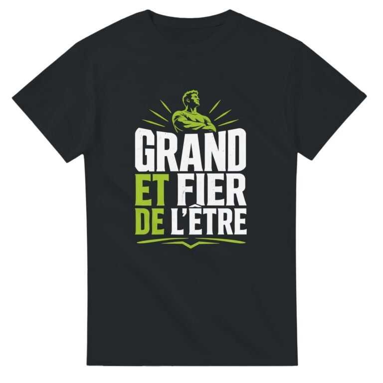 T shirt Grand et Fier de l'Être