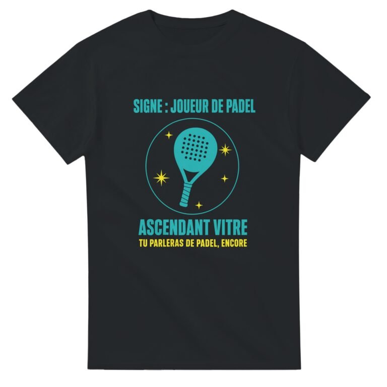 T shirt Signe Joueur de Padel Ascendant Vitre Tu Parleras de Padel Encore