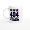 Mug Erreur 404 Urgence Introuvable