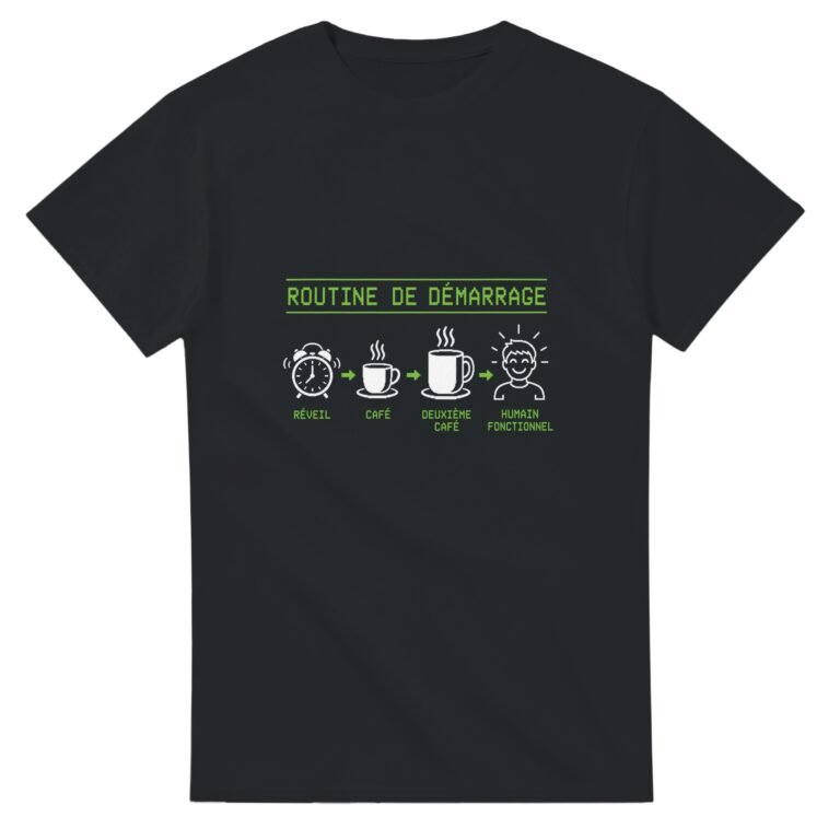 T shirt Routine de Démarrage Réveil Café Deuxième Café Humain Fonctionnel