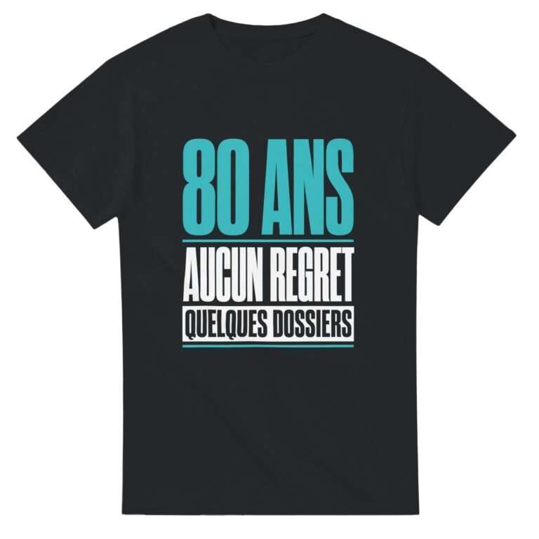 T shirt 80 Ans Aucun Regret Quelques Dossiers