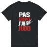 T shirt Pas Dispo J&rsquo;Ai Judo