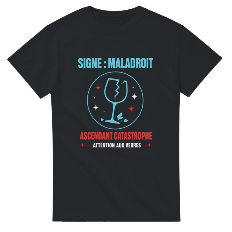 T shirt Signe Maladroit Ascendant Catastrophe Attention aux Verres