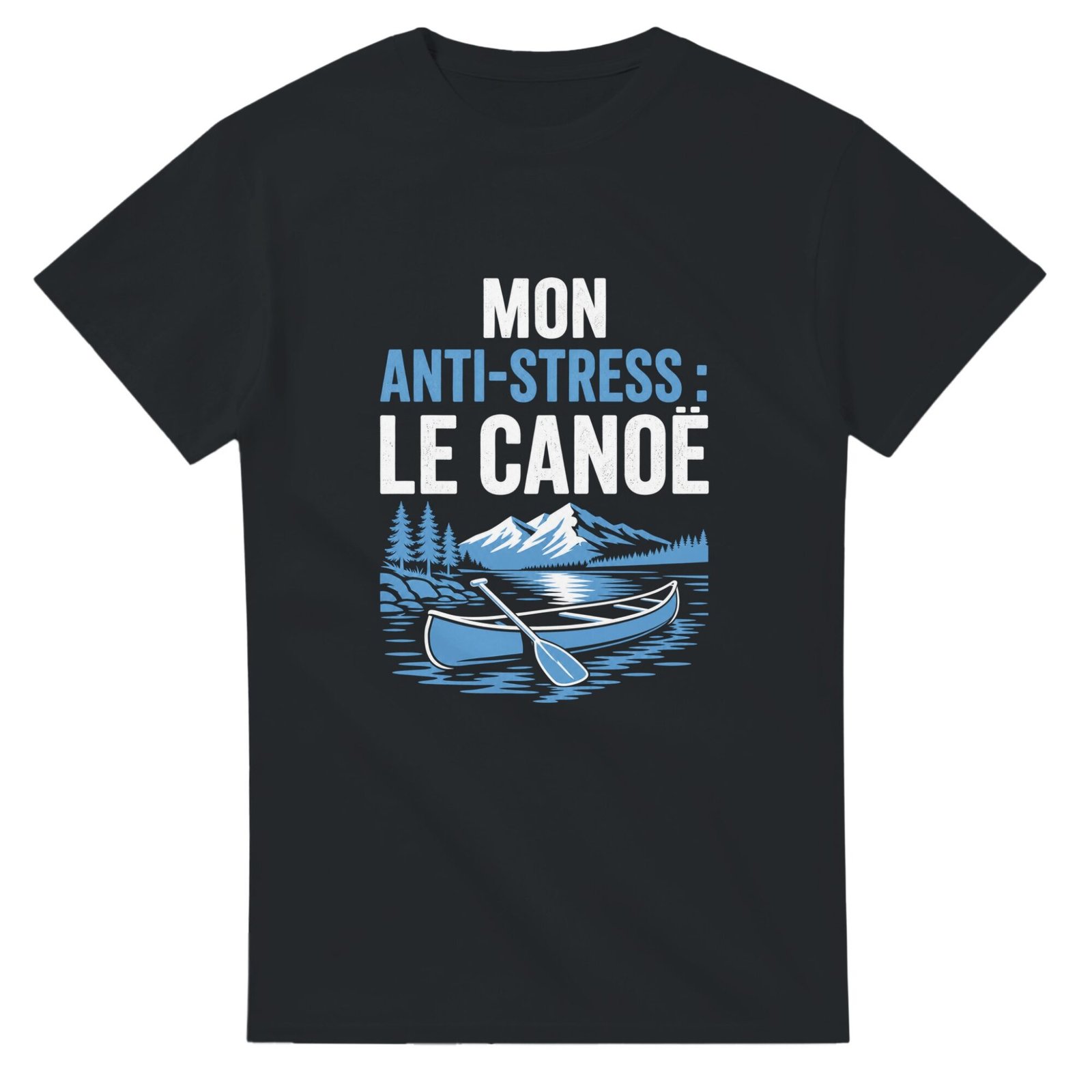 T shirt Mon Anti-Stress le Canoë