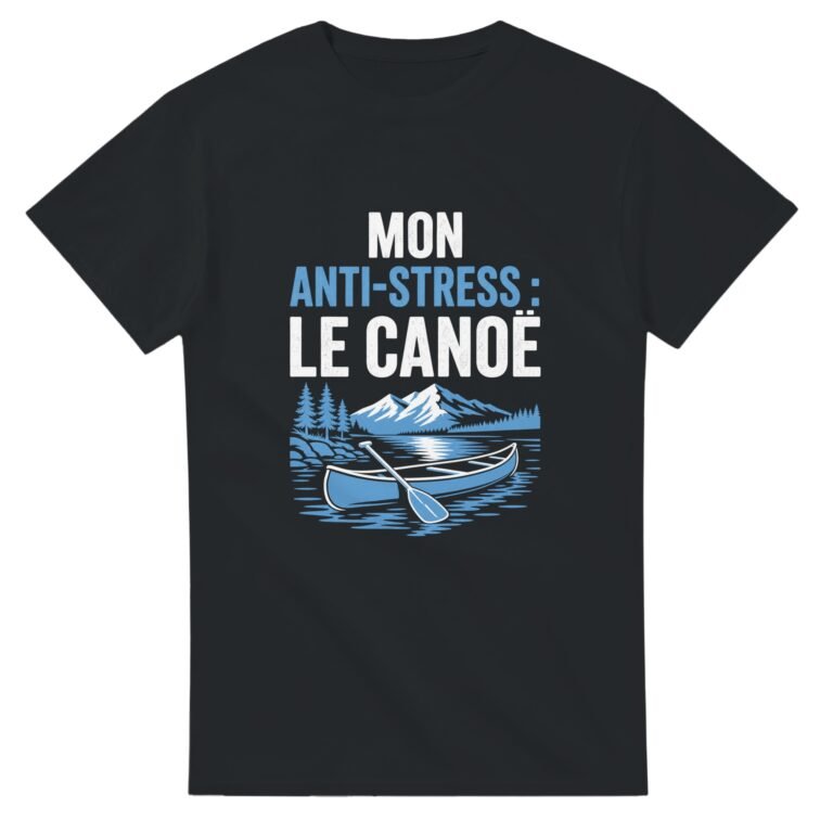 T shirt Mon Anti-Stress le Canoë