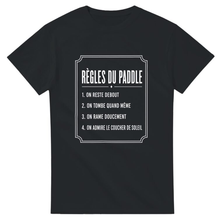 T shirt Règles du Paddle On Reste Debout On Tombe Quand Même On Rame Doucement On Admire