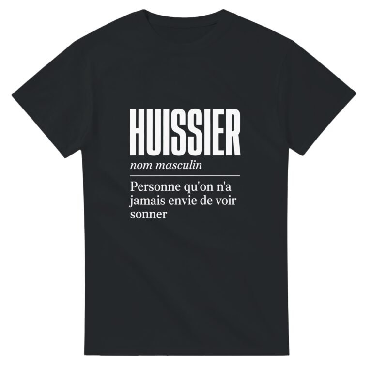 T shirt Huissier Personne Qu'On N'A Jamais Envie de Voir Sonner