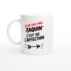 Mug Je Ne Suis Pas Taquin C&rsquo;Est de l&rsquo;Affection