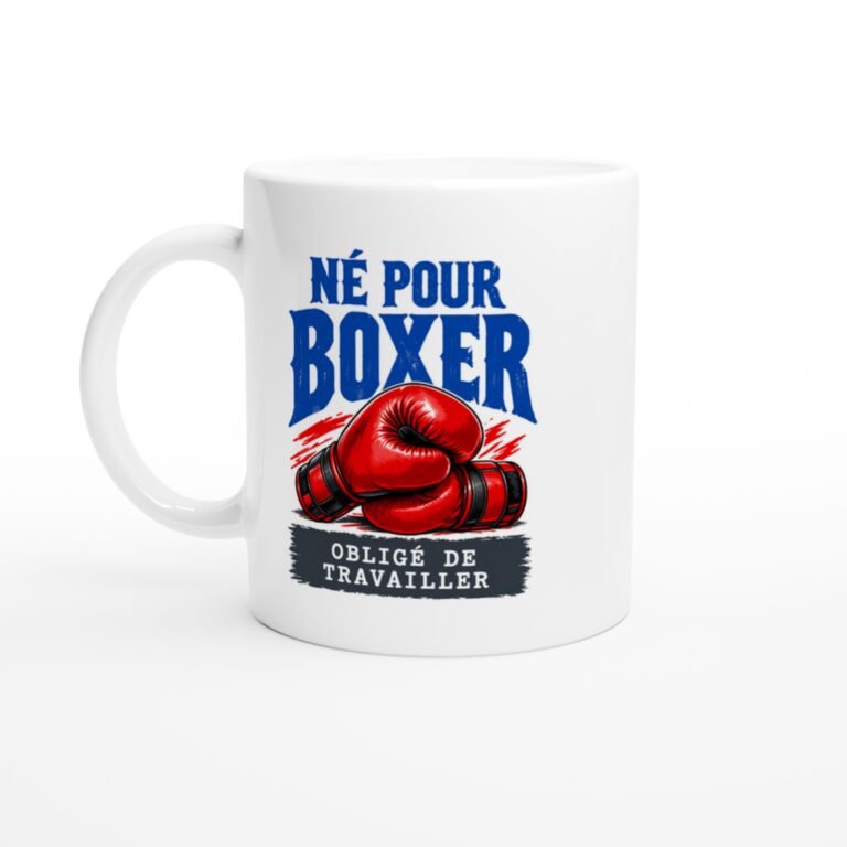 Mug Né Pour Boxer Obligé De Travailler
