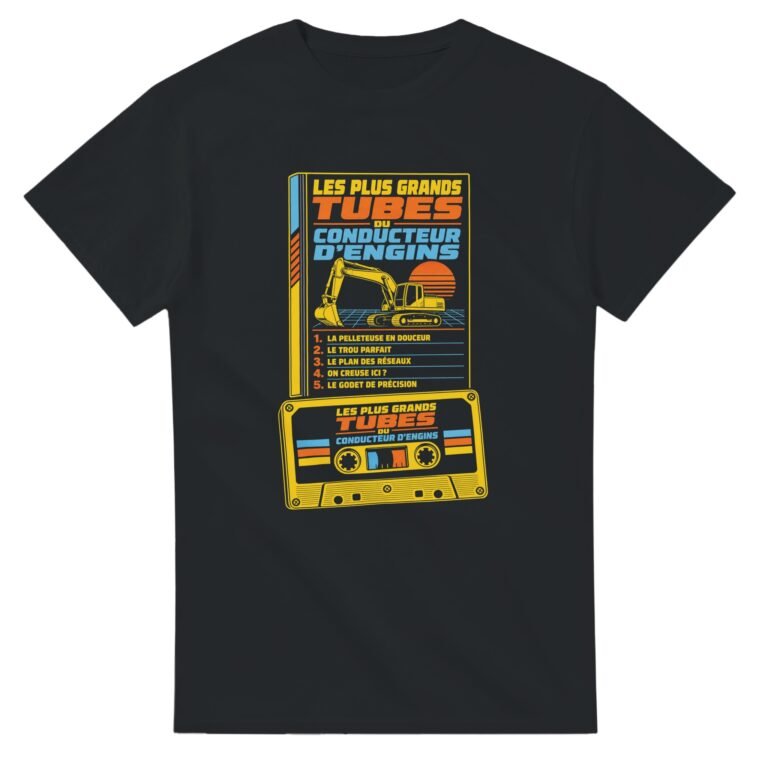 T shirt Les Plus Grands Tubes du Conducteur d'Engins la Pelleteuse en Douceur le Trou