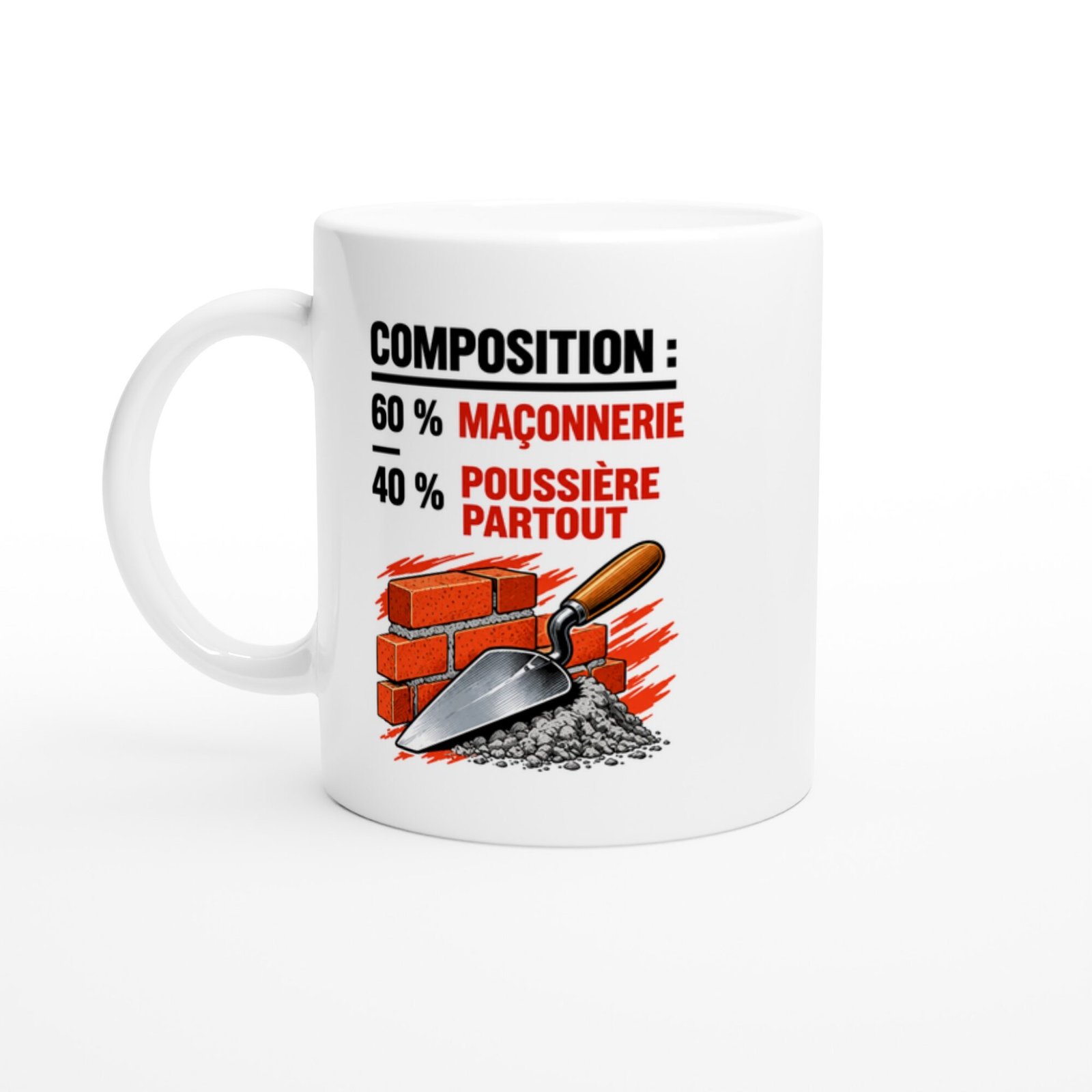 Mug Composition 60 % Maçonnerie 40 % Poussière Partout