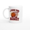 Mug Basket J&rsquo;Peux Pas J&rsquo;Ai Basket