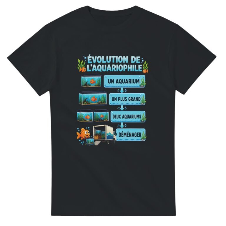 T shirt Évolution de l'Aquariophile un Aquarium un Plus Grand Deux Aquariums Déménager