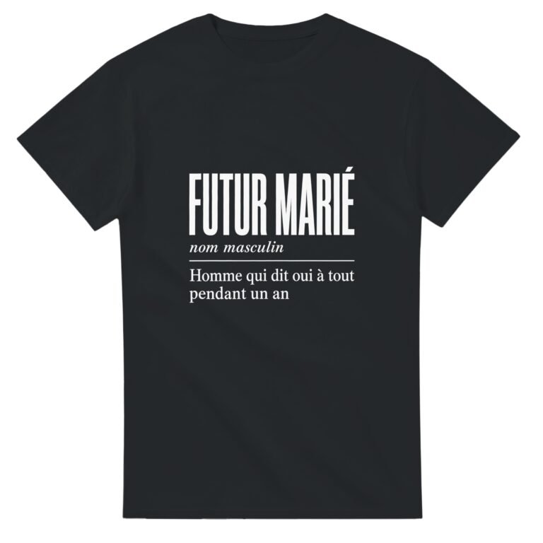 T shirt Futur Marié Homme Qui Dit Oui à Tout Pendant un An