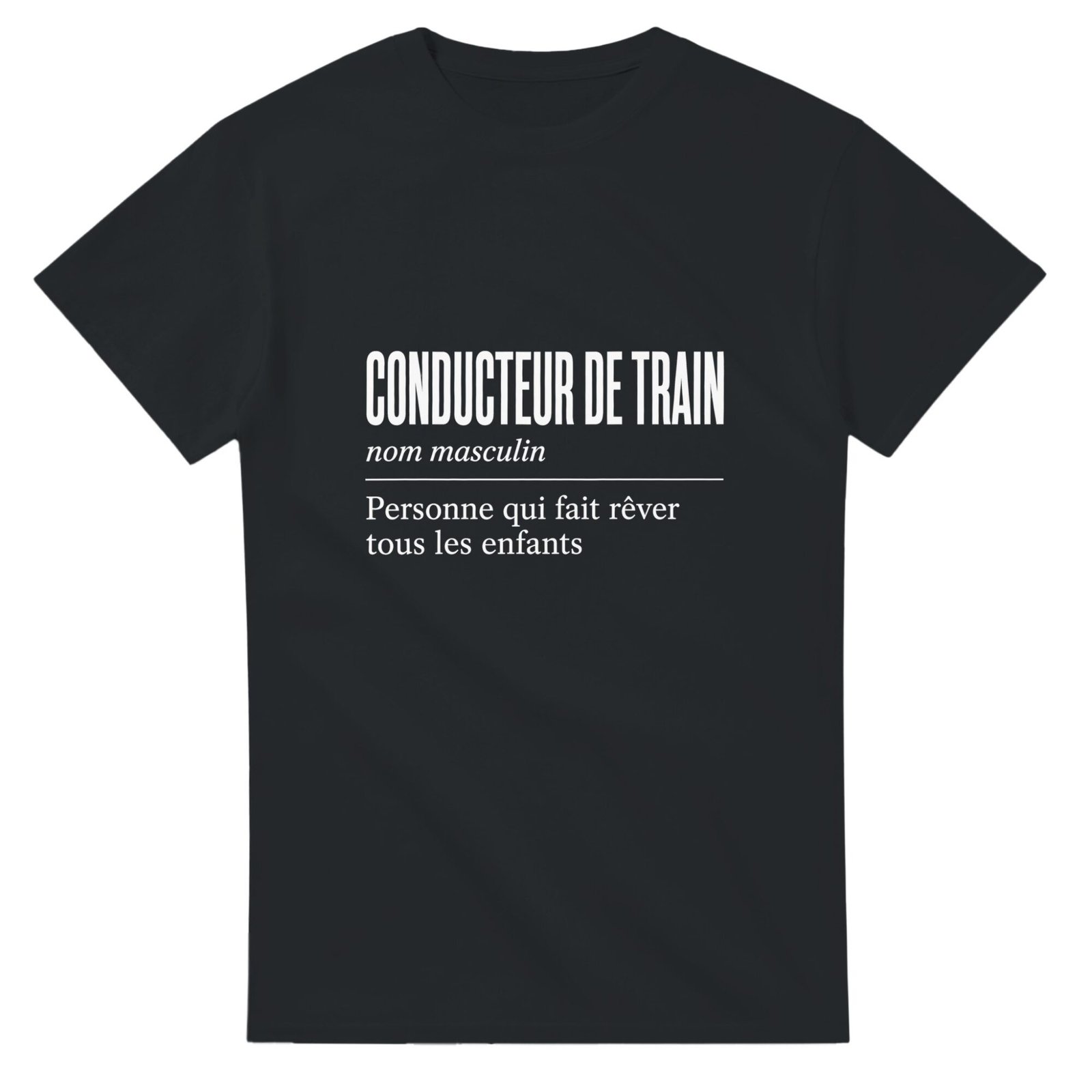 T shirt Conducteur de Train Personne Qui Fait Rêver Tous les Enfants