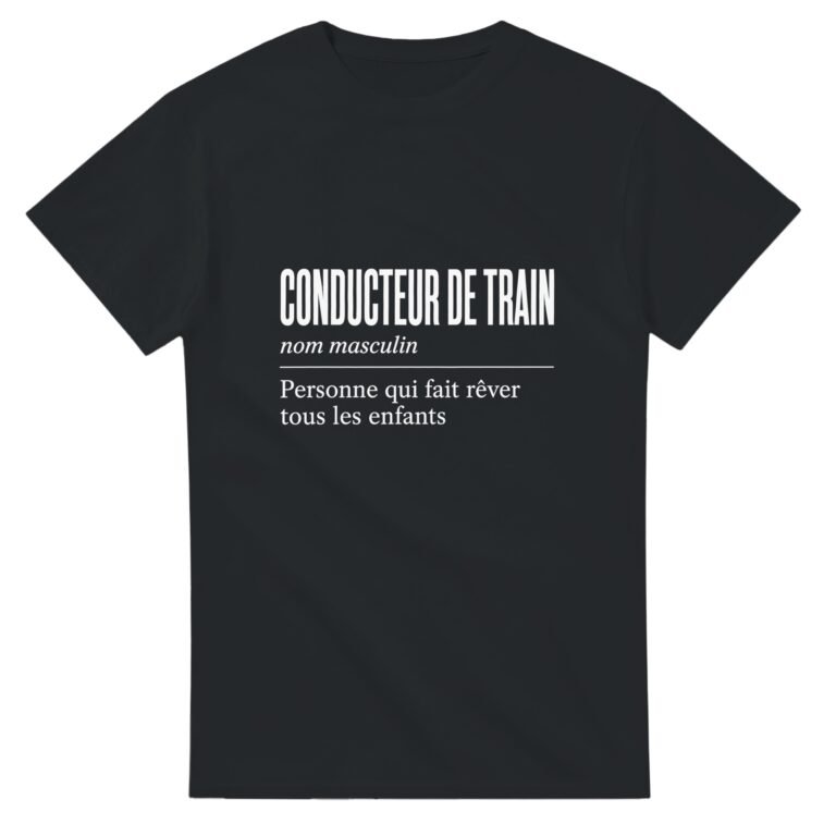T shirt Conducteur de Train Personne Qui Fait Rêver Tous les Enfants