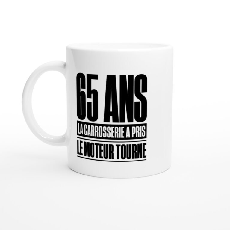 Mug 65 Ans la Carrosserie A Pris le Moteur Tourne