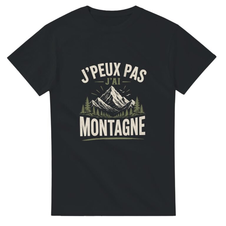 T shirt J'Peux Pas J'Ai Montagne