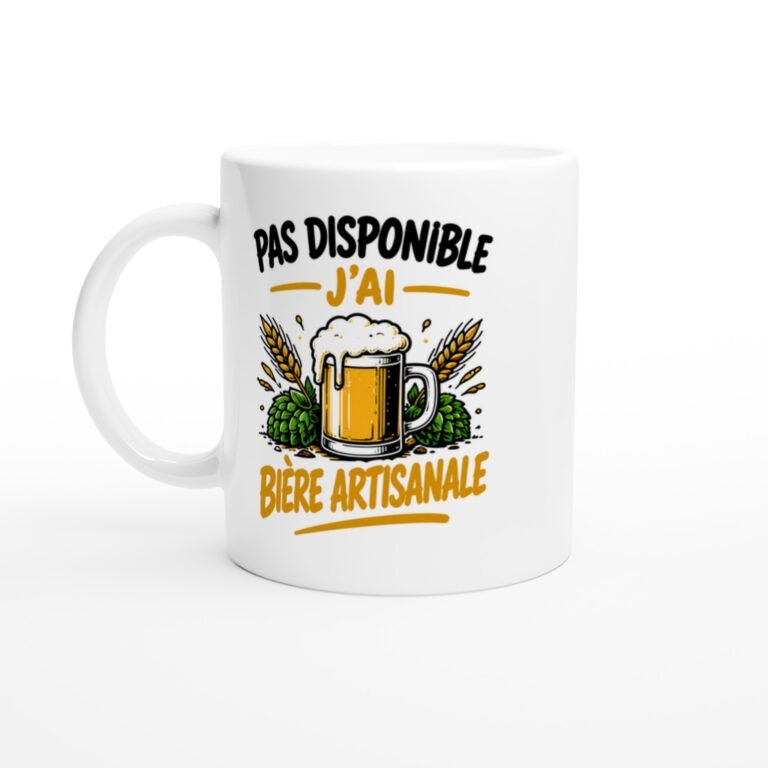Mug Pas Disponible J'ai Bière Artisanale - Idée Cadeau Amateur de Bière