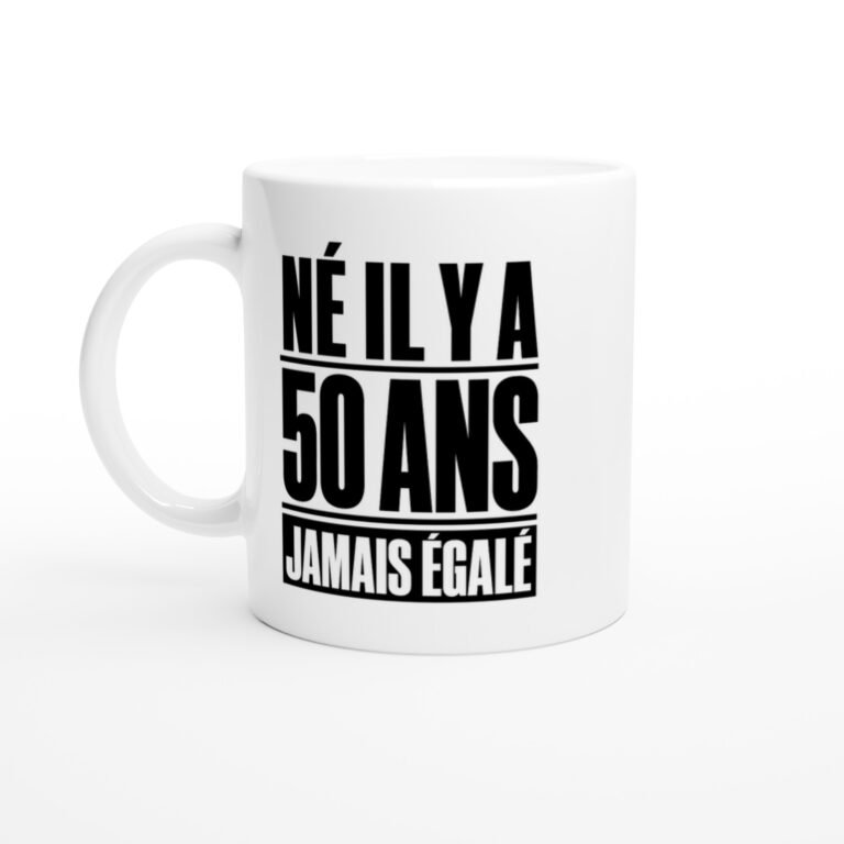 Mug Né Il Y A 50 Ans Jamais Égalé