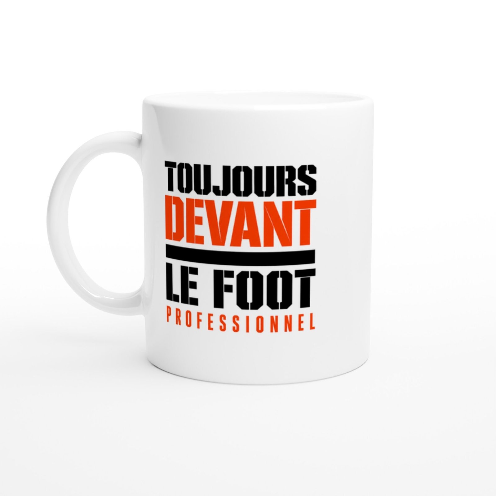 Mug Toujours Devant le Foot Professionnel
